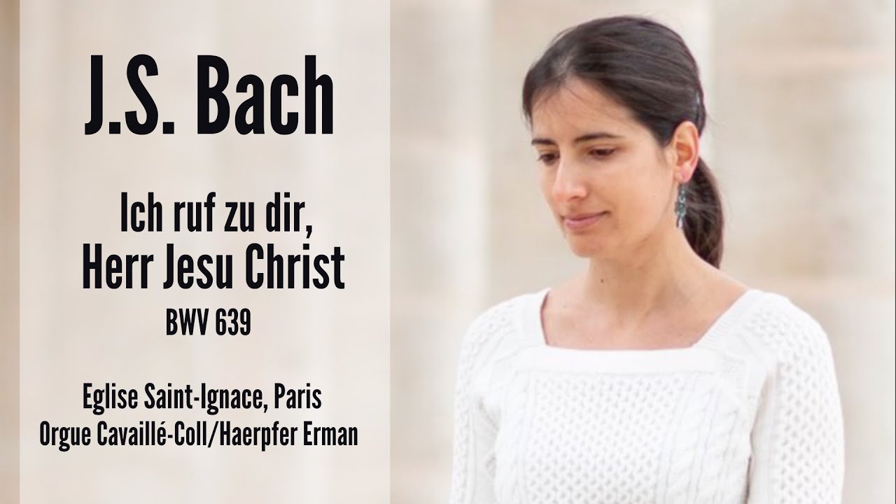 J.S. BACH - Ich ruf zu dir BWV 639 (Anne-Isabelle de Parcevaux, organ)