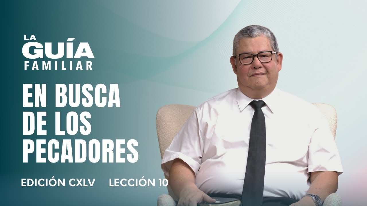 En Busca de los Pecadores 🔥🕊️ | La Guía Familiar.