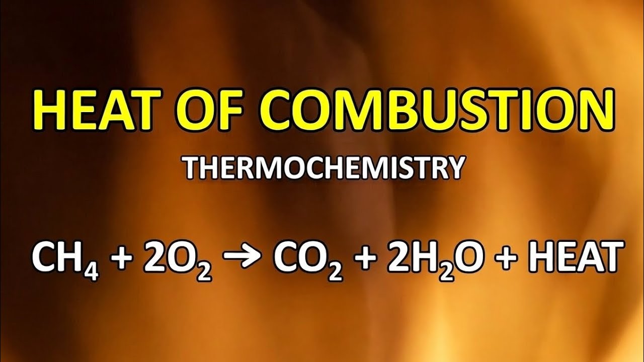 HEAT OF COMBUSTION | ENTHALPY OF COMBUSTION