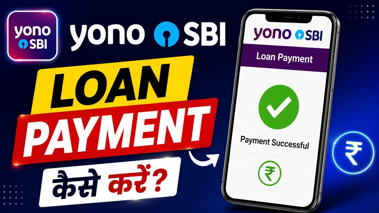 How to Pay Loans Using YONO SBI App 2026 | Full Process for YONO SBI Loan Repayment