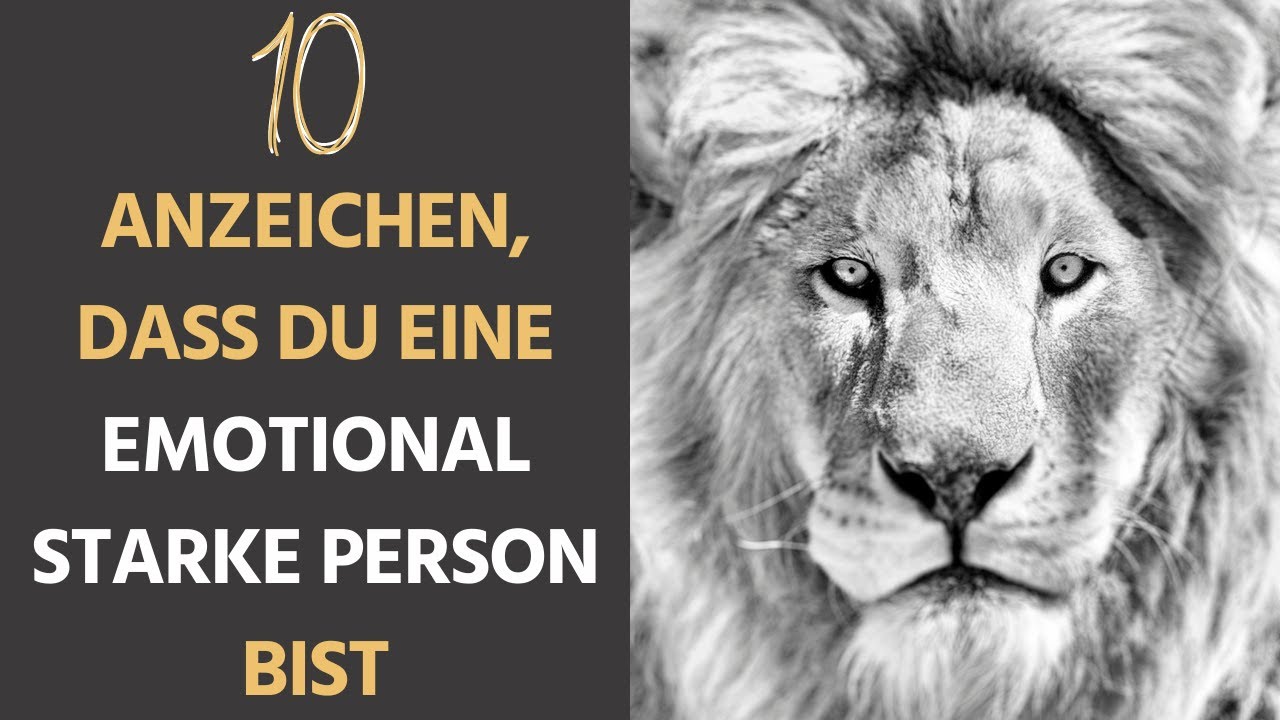 10 Anzeichen dafür, dass du emotional stark bist
