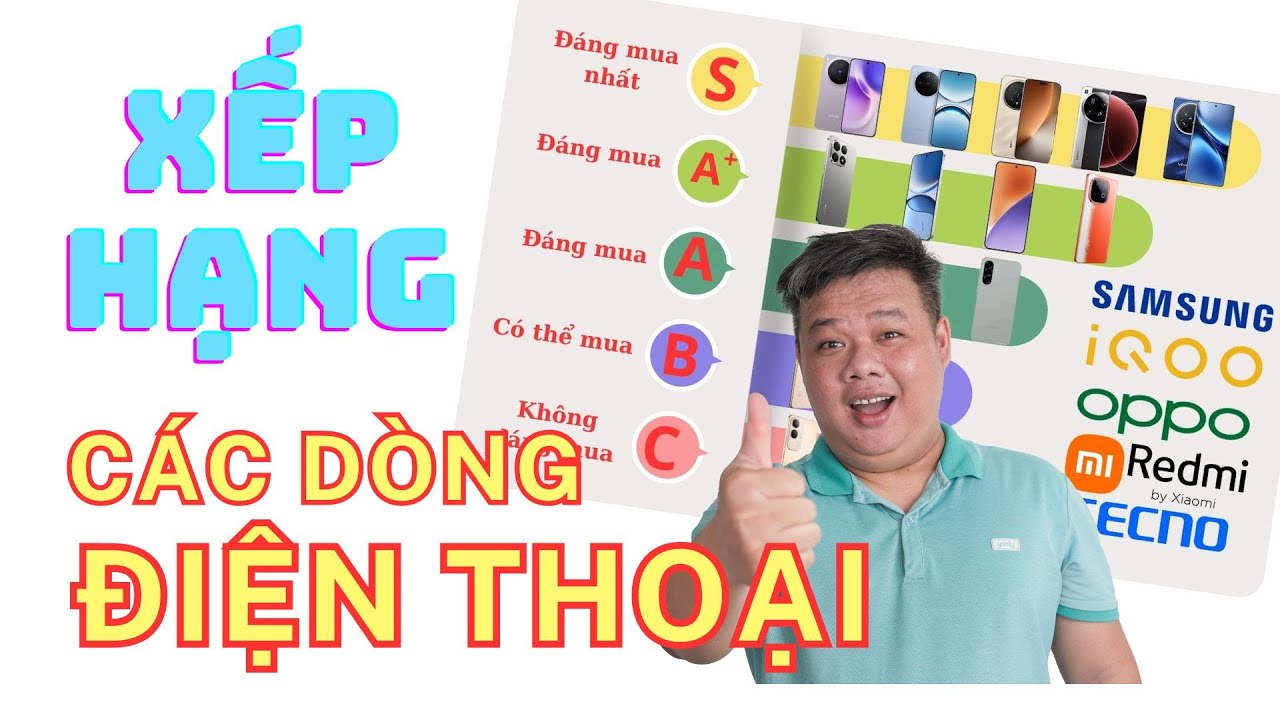 XẾP HẠNG 50 DÒNG ĐT ANDROID TỪ 10 HÃNG PHỔ BIẾN: TỪ SIÊU NGON TỚI KHÔNG ĐÁNG MUA !!!