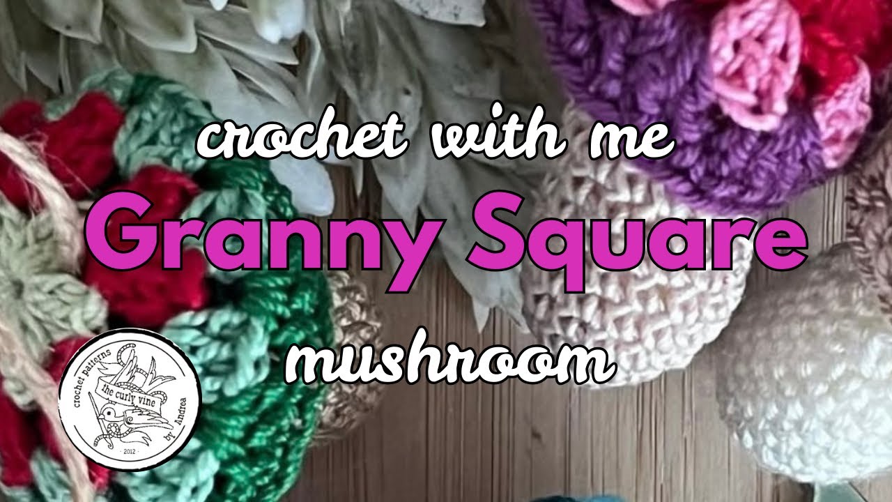 Crochet Granny Square Mushroom - Pattern Support Video - Gentle music, no talking