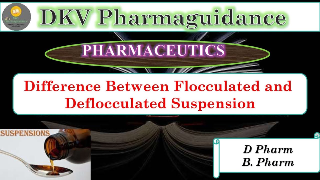 Difference Between Flocculated and Deflocculated Suspension | Pharmaceutical Suspension