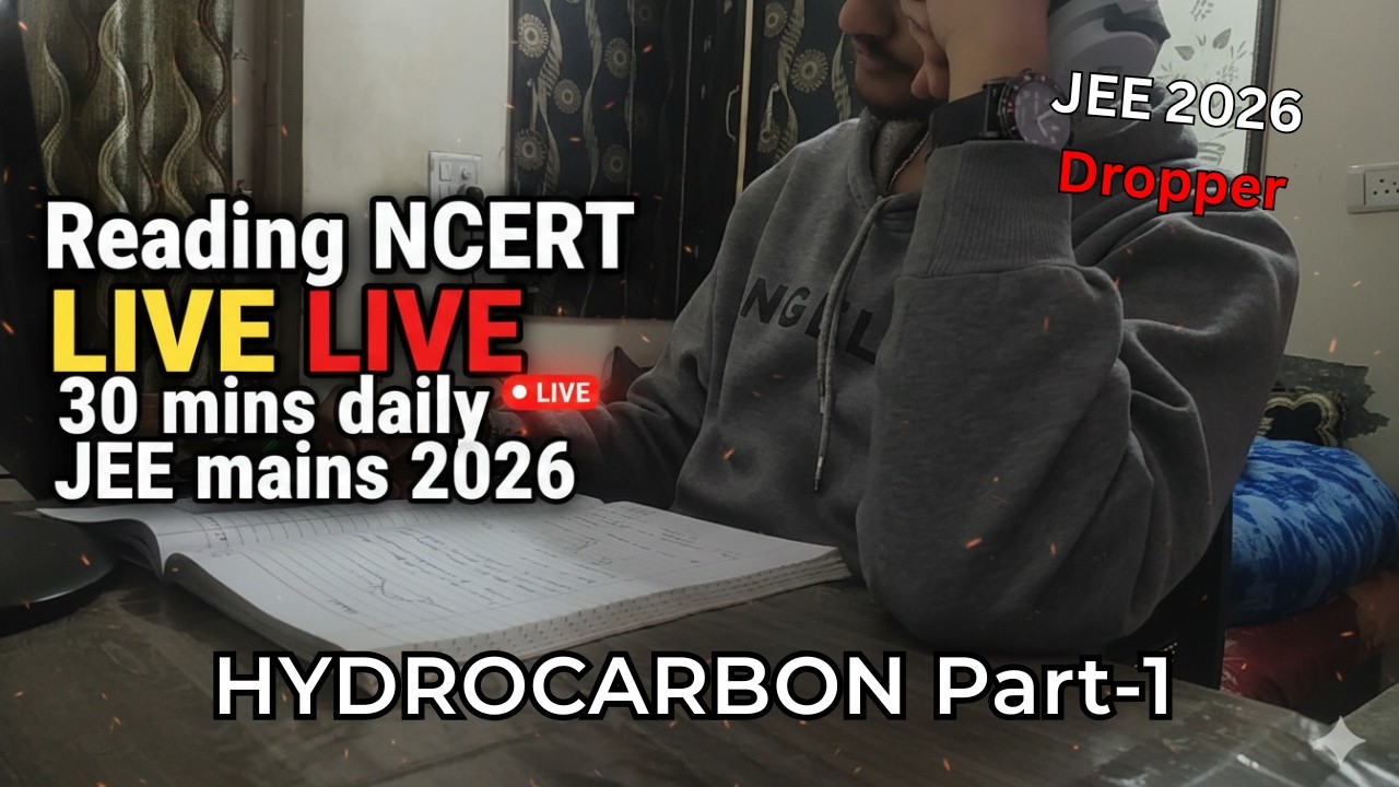 Let’s Read NCERT Together LIVE | Hydrocarbons part 1 | JEE Mains 2026 | Day 1