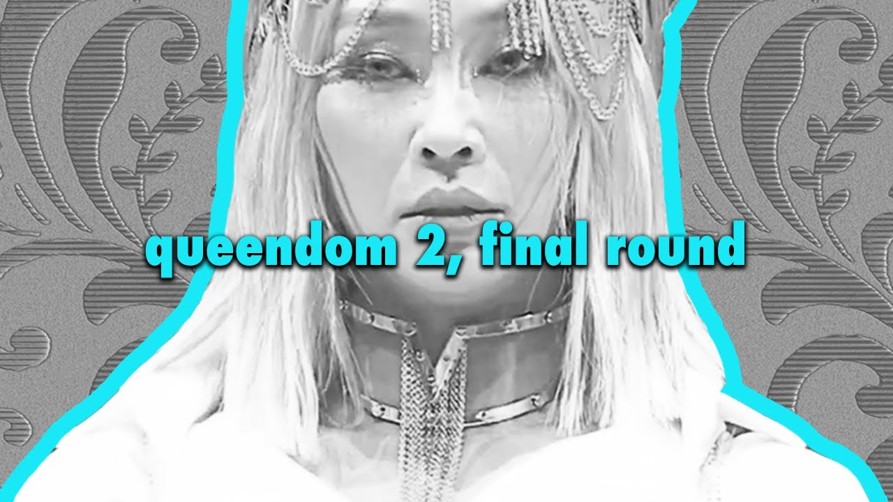 ranking queendom 2 performances (final round + my final ranking #1)