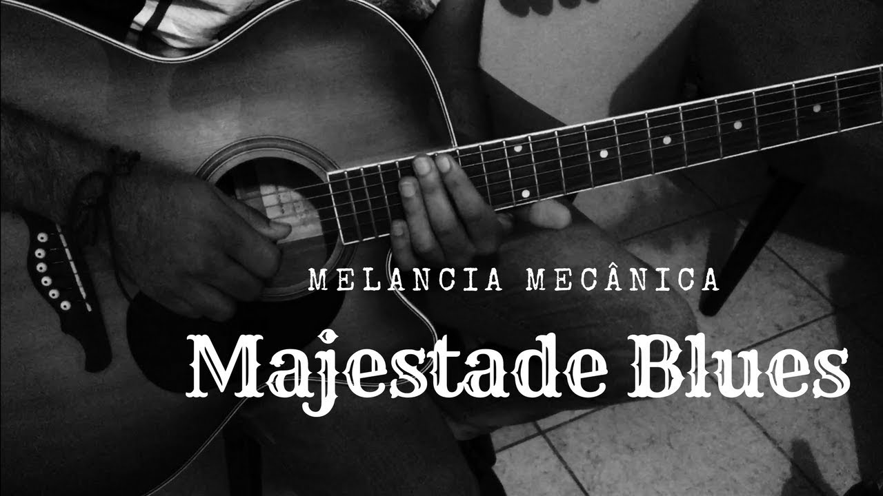Majestade Blues - Melancia Mec&acirc;nica