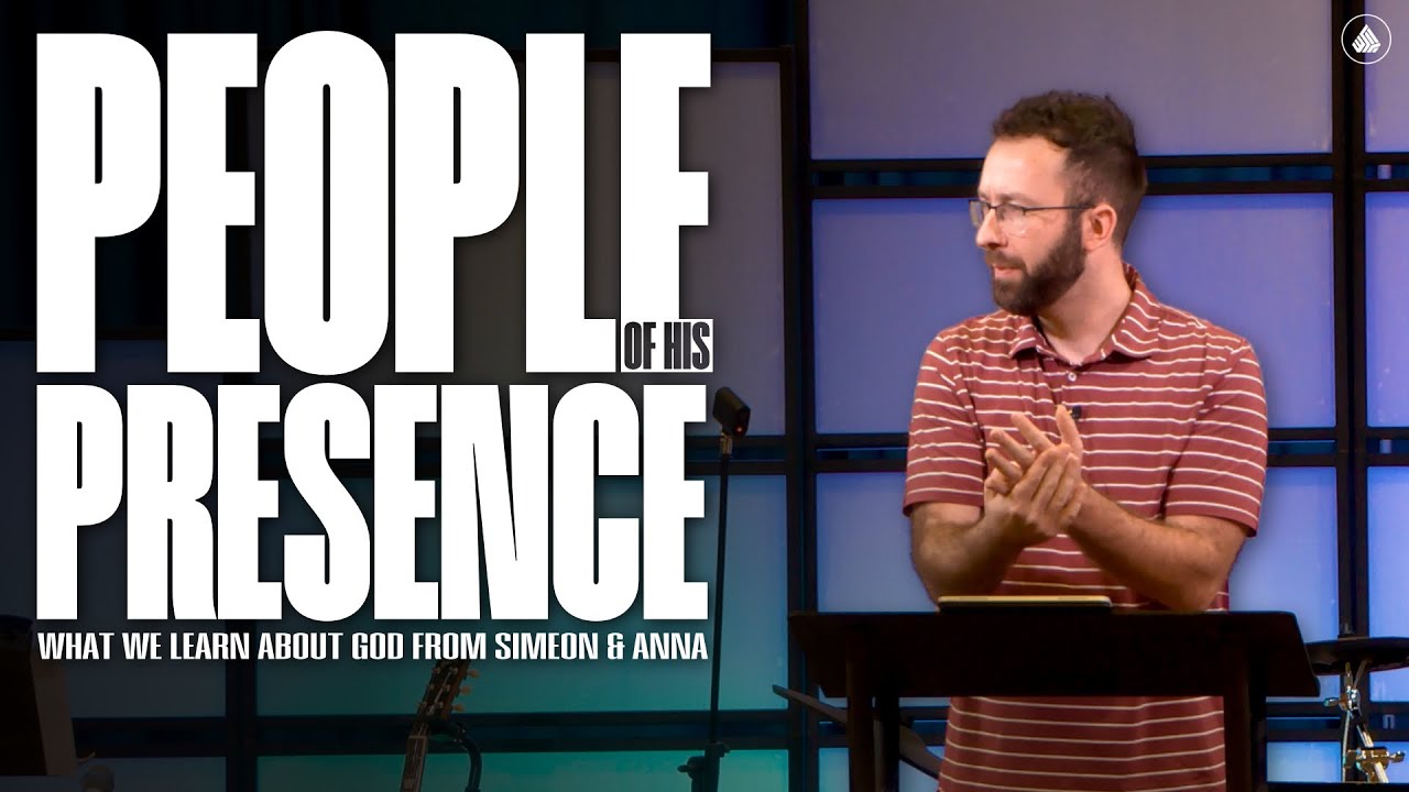 Cody Zimmerman: People of His Presence—What We Learn About God from Simeon & Anna