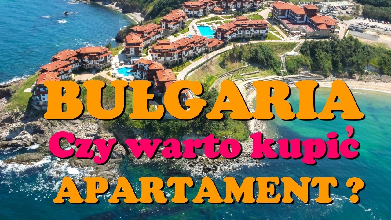Czy warto kupić Apartament w Bułgarii? Inwestycja