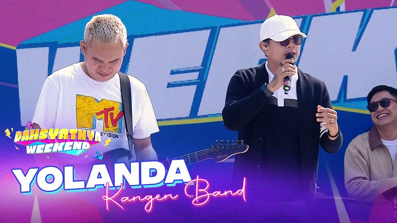 KANGEN BAND - Yolanda | DAHSYATNYA WEEKEND