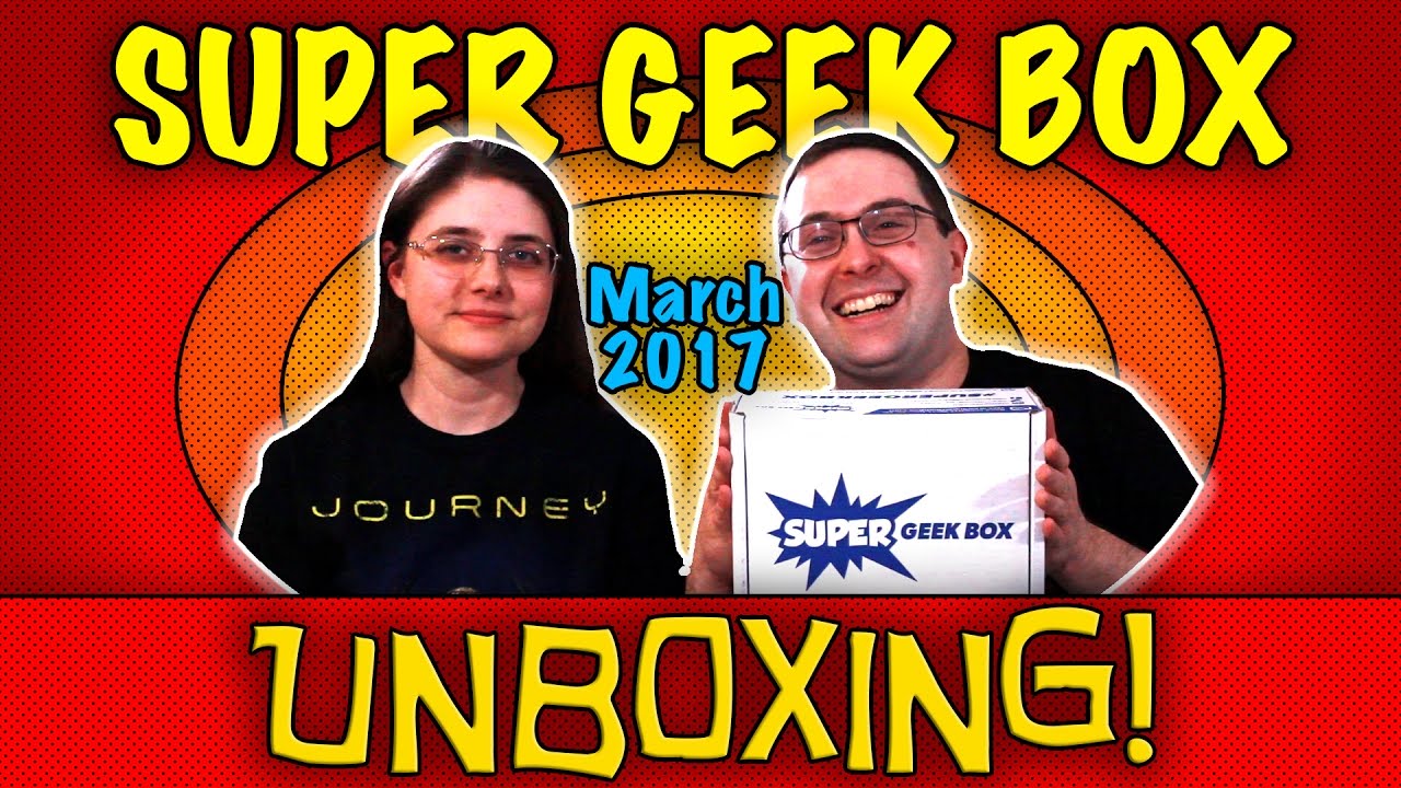 UNBOXING! Super Geek Box March 2017 - My FIRST one!