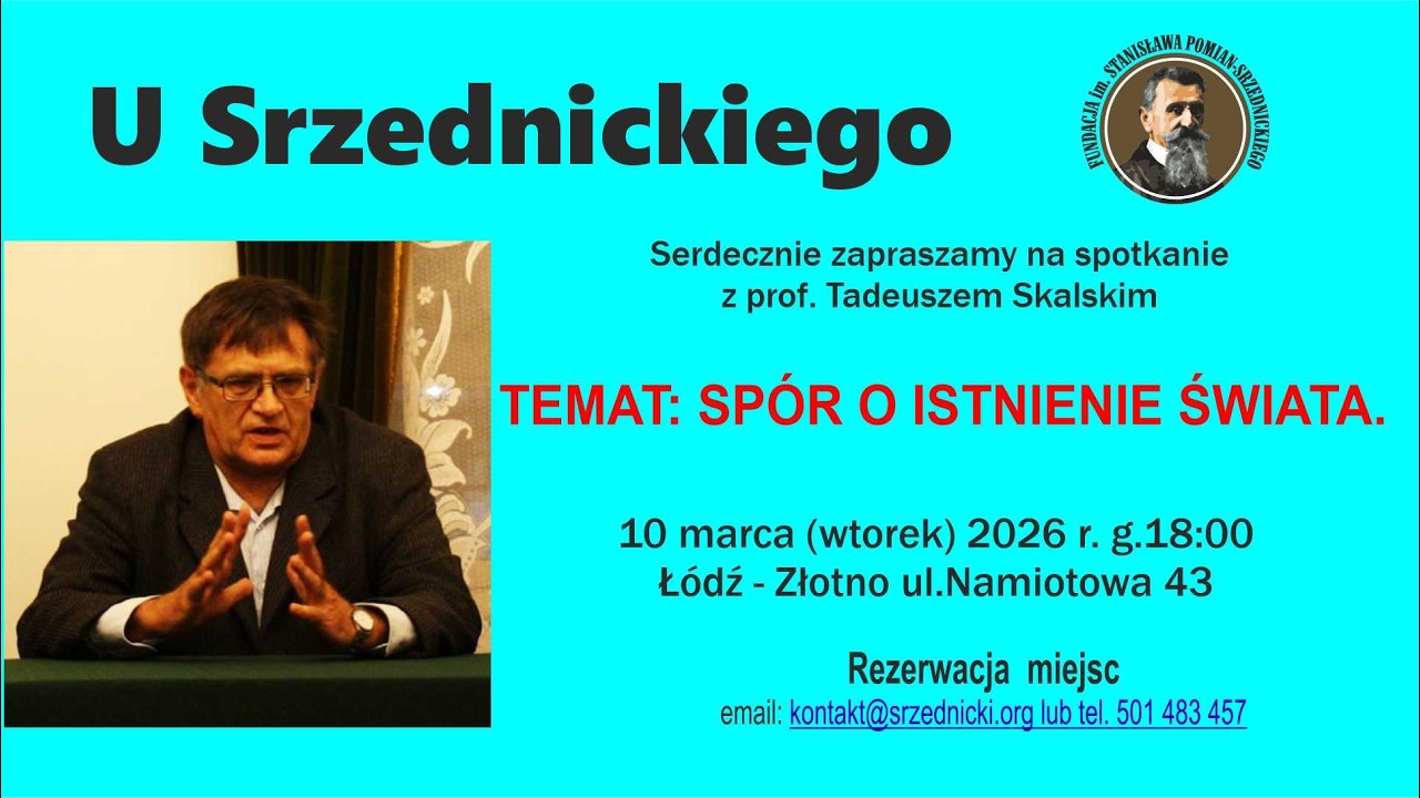U Srzednickiego- Prof. Tadeusz Skalski - Temat: Spór o istnienie świata.