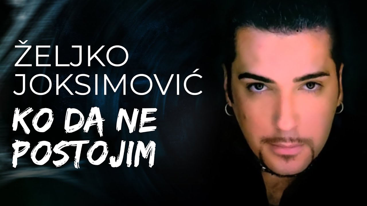 Željko Joksimović - Ko da ne postojim [Official Music Audio 2002]