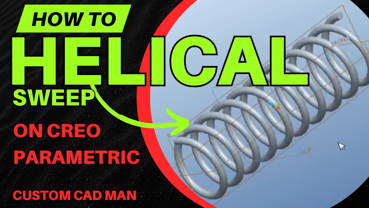 How to Create a Helical Sweep in Creo Parametric (Springs & Threads)