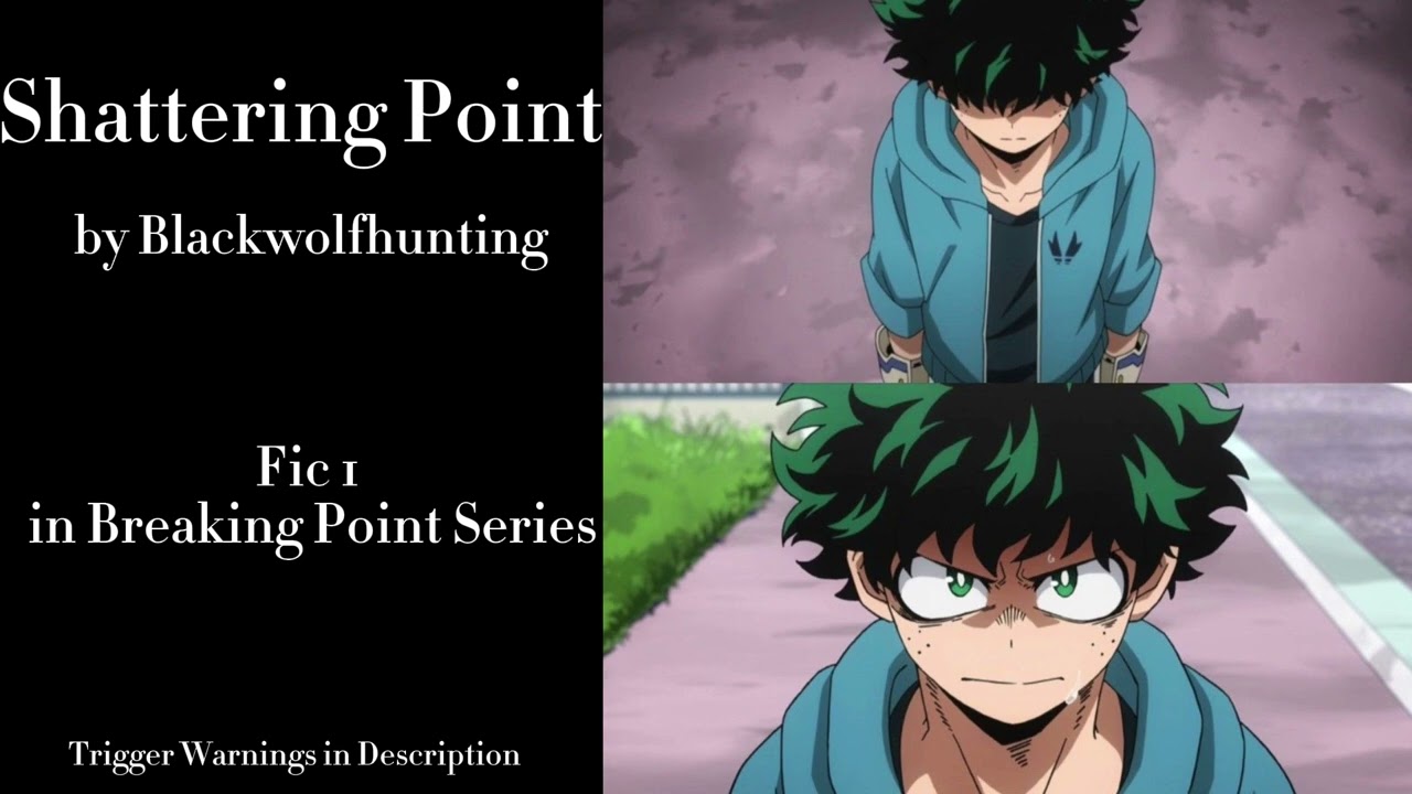Shattering Point - Podfic (MHA) - фик 1 в серии Breaking Point