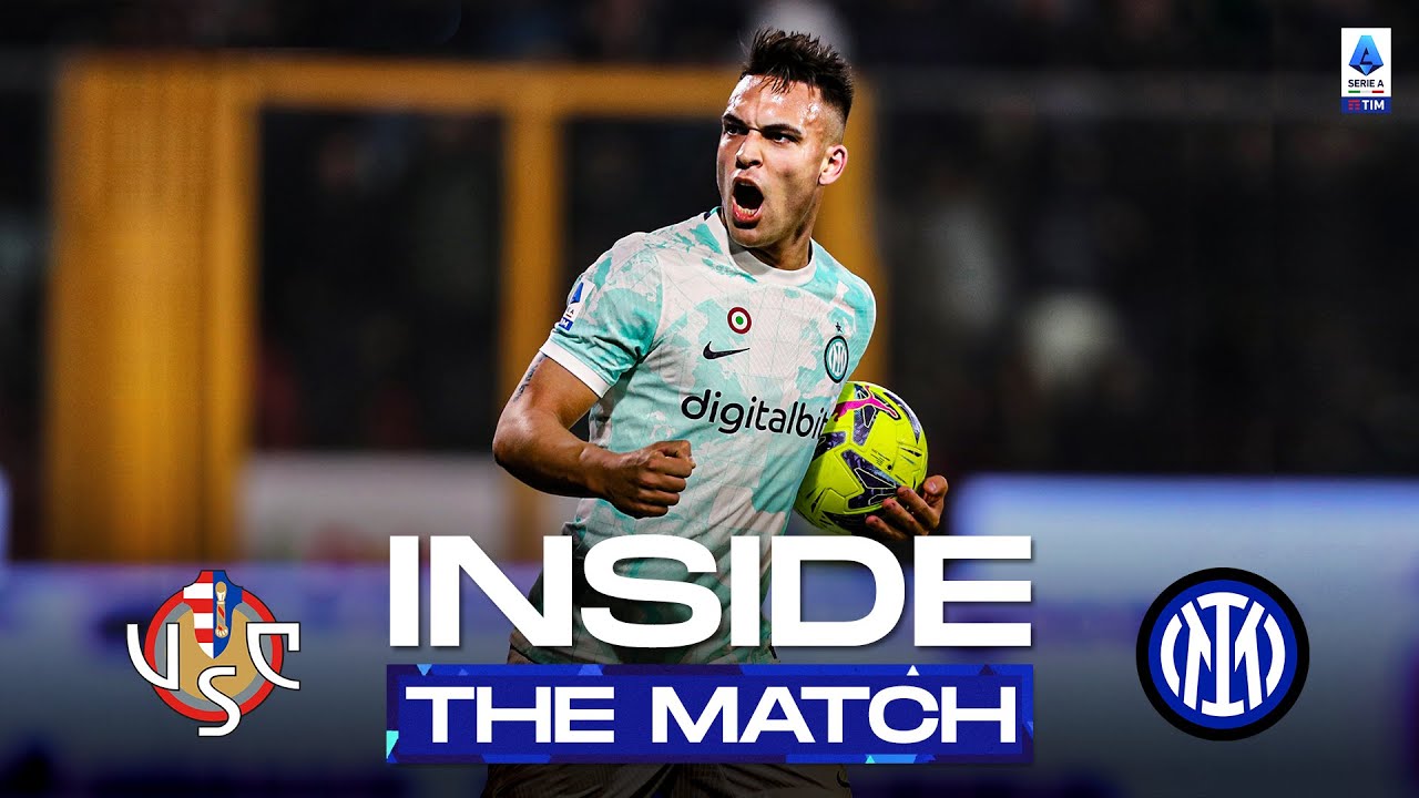 Inter&rsquo;s comeback win | Inside The Match with Luigi Turci | Cremonese-Inter | Serie A 2022/23