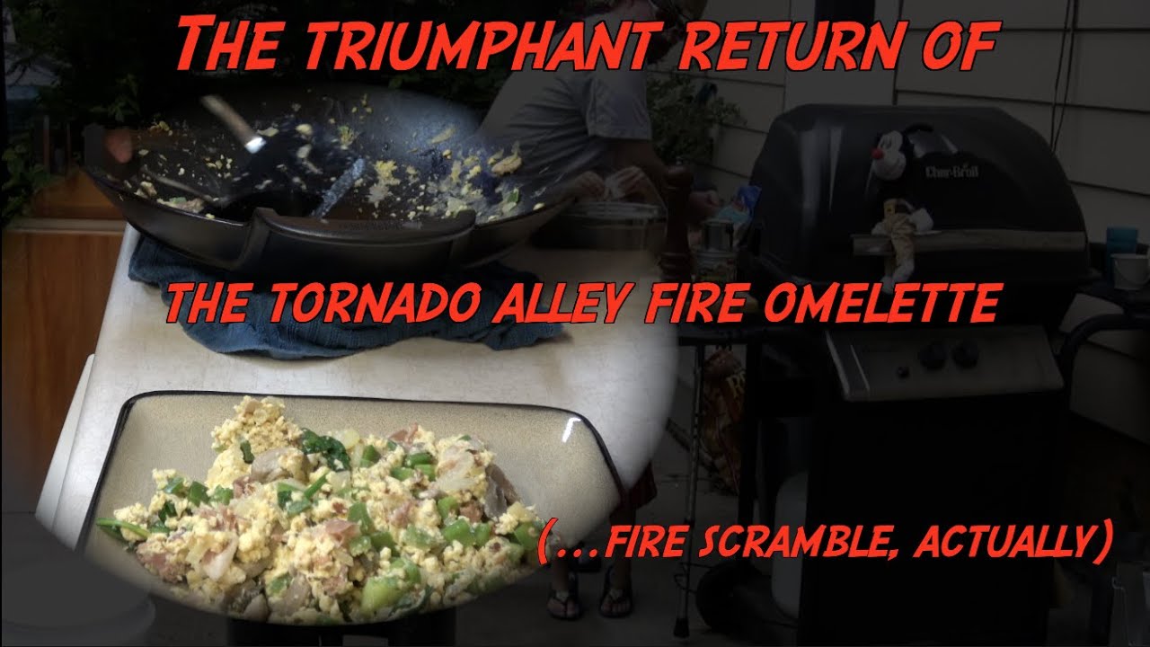 The triumphant return of the Tornado Alley Fire Omelette
