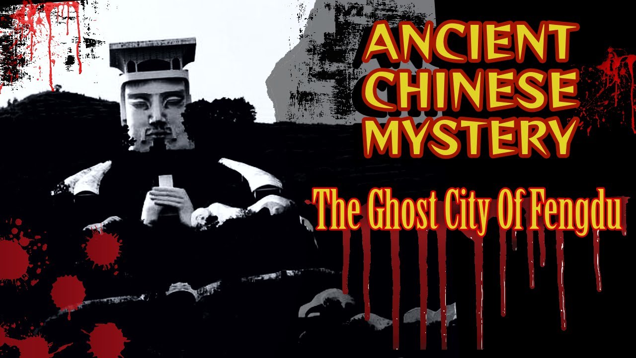Ancient Chinese Mystery, The Ghost City Of Fengdu
