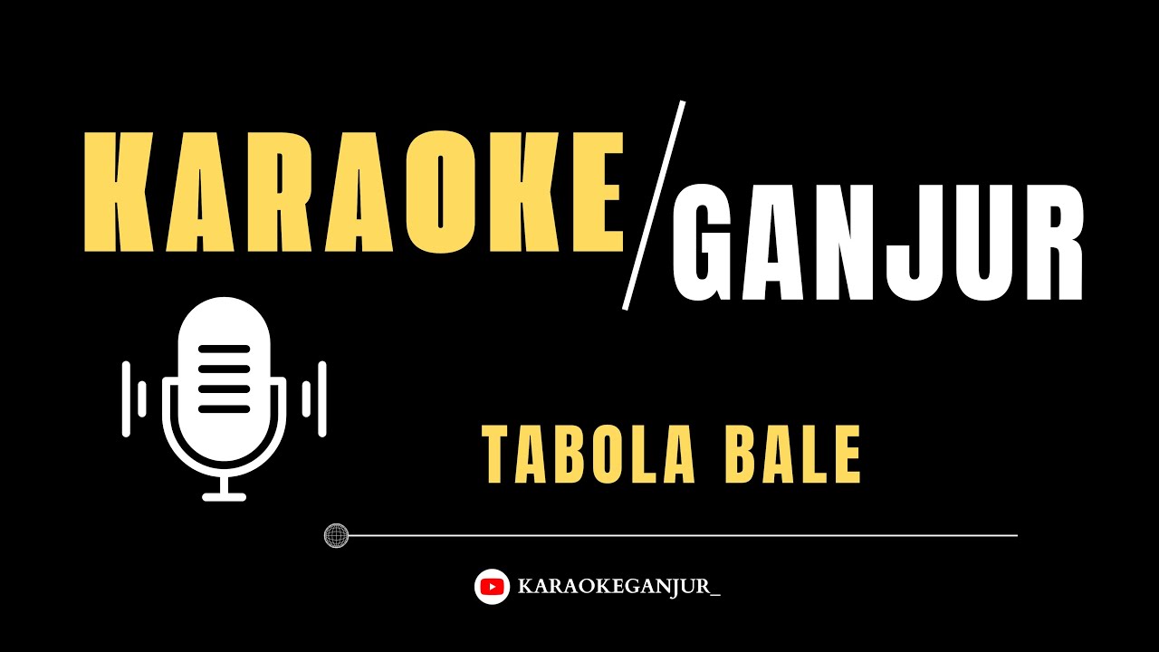 TABOLA BALE REMIX_(KARAOKE GANJUR)