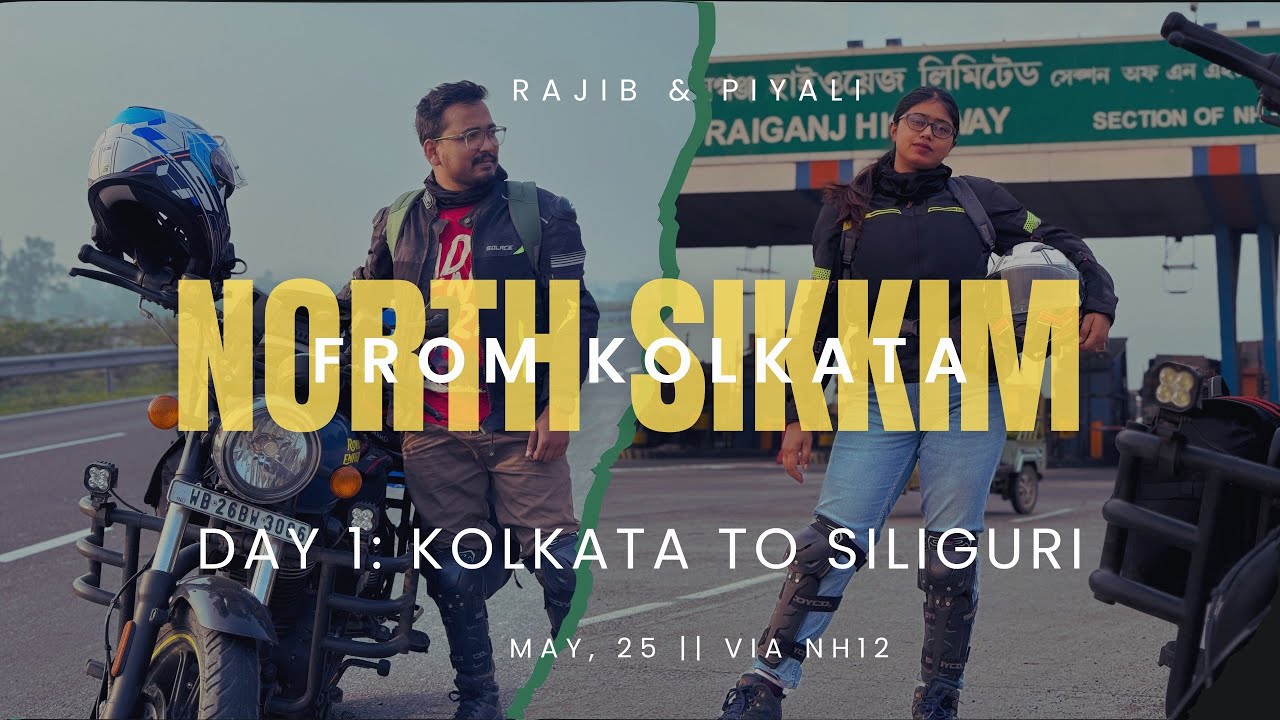 Kolkata to North Sikkim || May 2025 || Day 1 || Kolkata to Siliguri || Meteor 350
