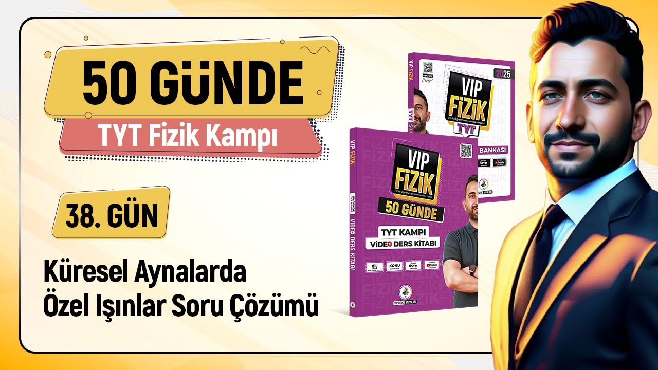 Küresel aynalarda özel ışınlar soru çözümü | 38 Gün 2.Video | 2025 TYT Fizik kampı