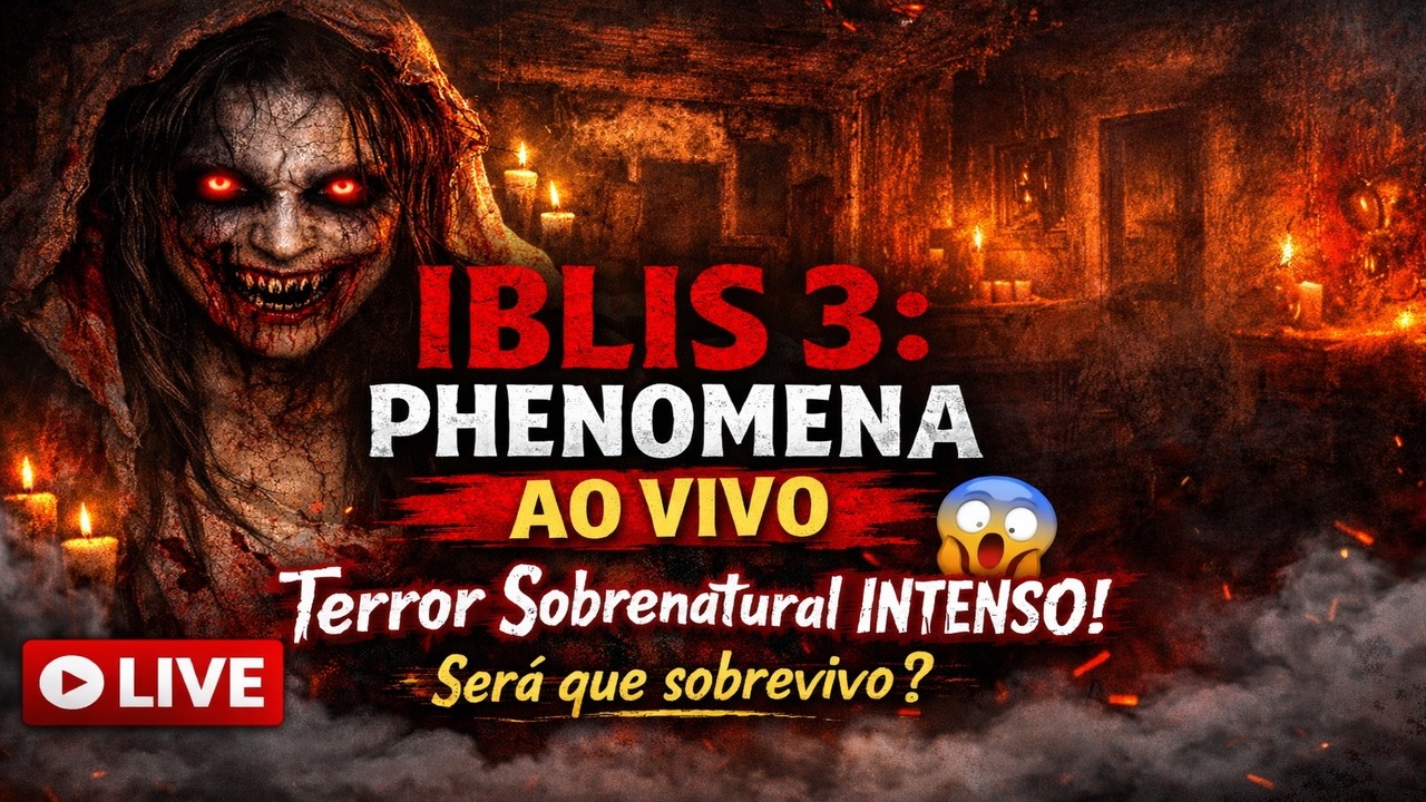 IBLIS 3: PHENOMENA AO VIVO 😱 Terror Sobrenatural INTENSO! Será que sobrevivo?