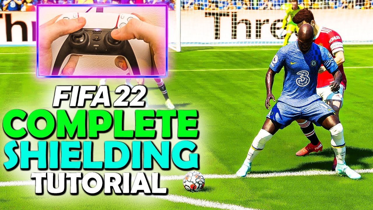 HOW TO SHIELD IN FIFA 22 - COMPLETE SHIELDING TUTORIAL