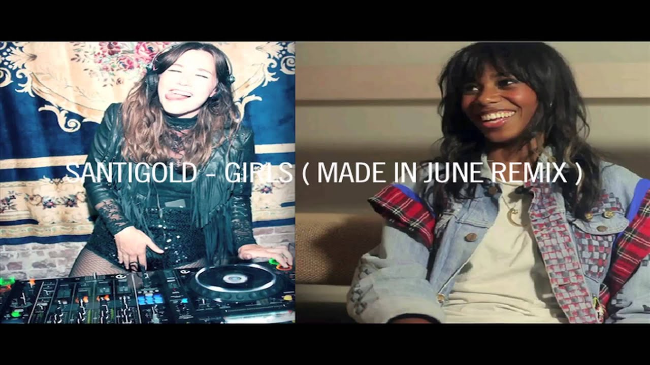 Santigold - Girls ( Made in June Remix )