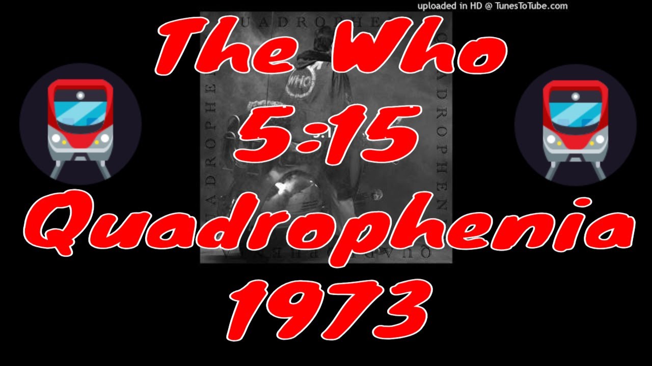 The Who - 5:15 - Quadrophenia - 1973