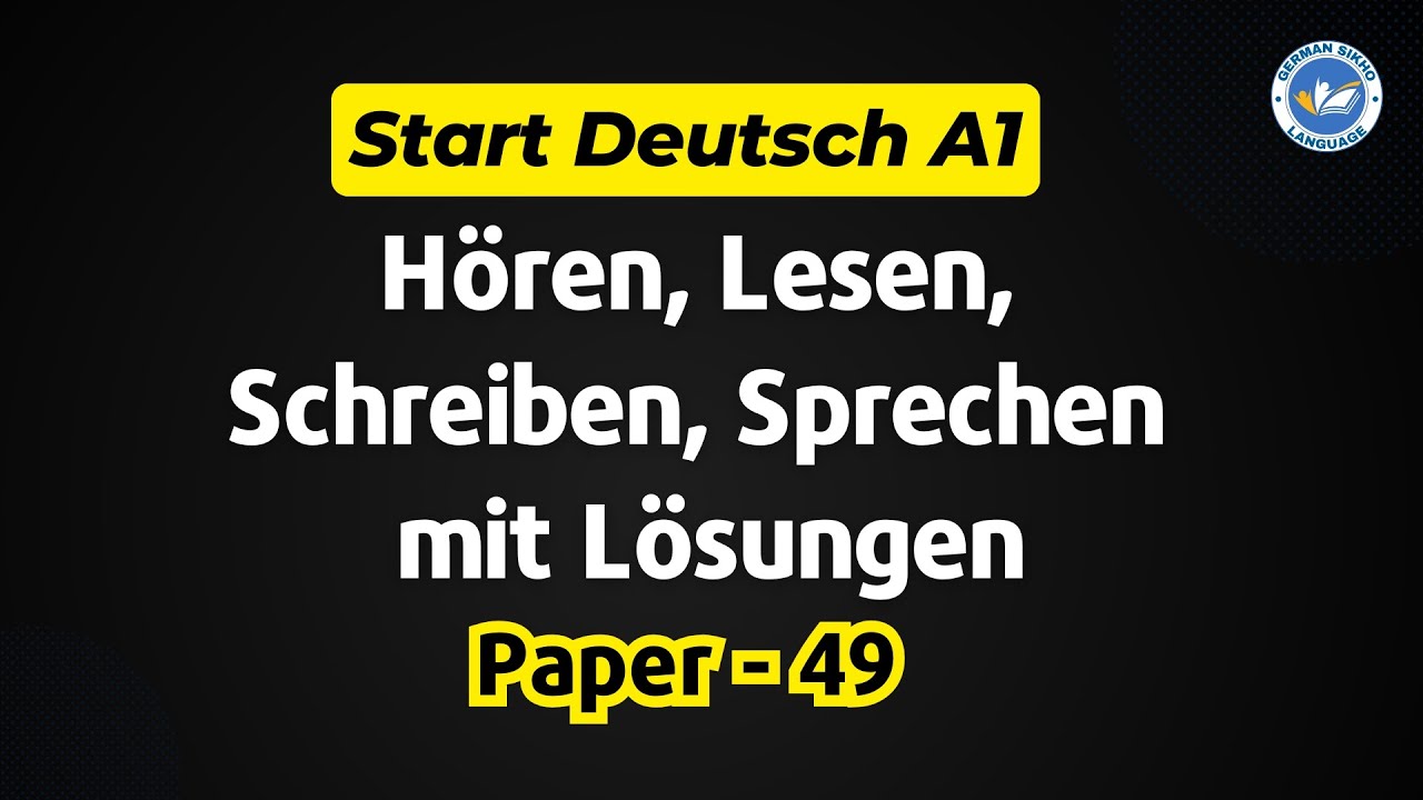 Start Deutsch A1 Exam 2024 || Paper - 49 || Hören, Lesen, Schreiben, Sprechen mit Lösungen