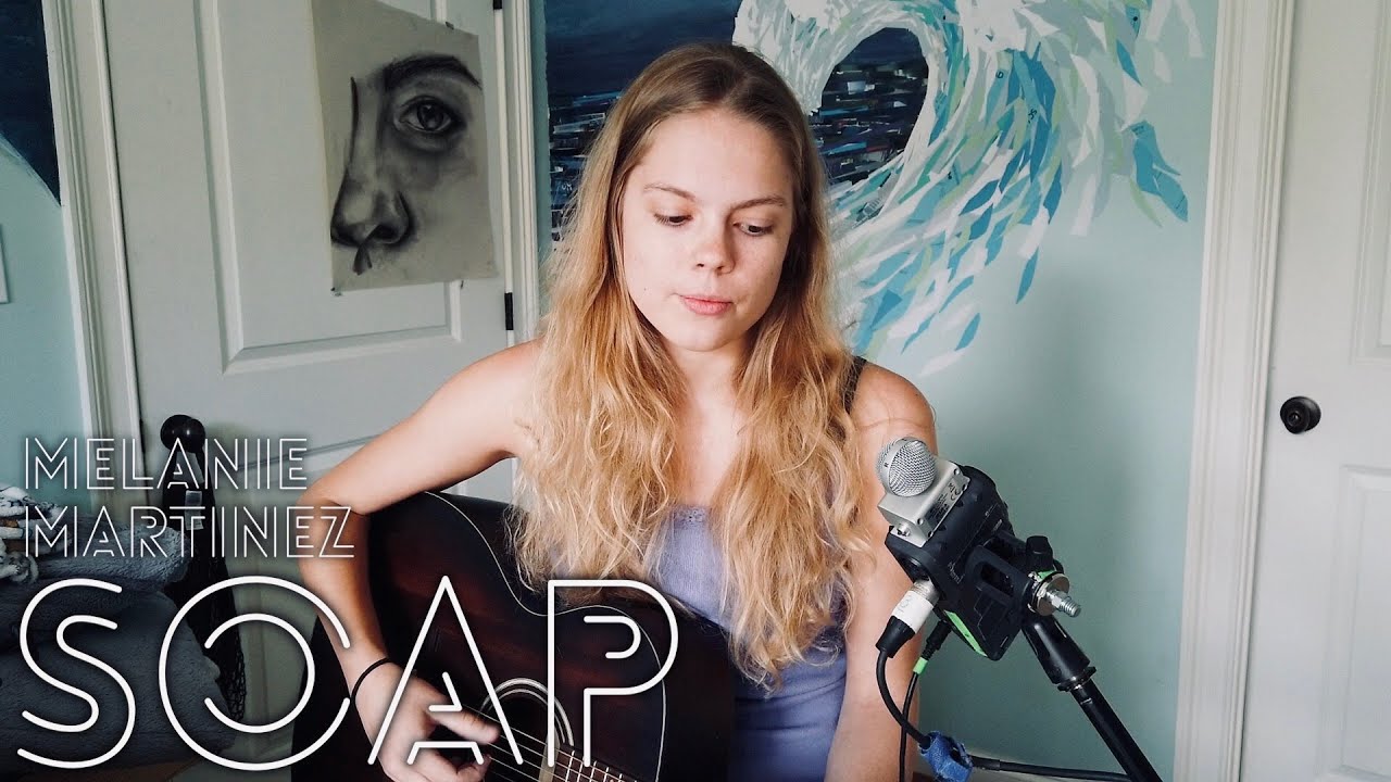 soap (acoustic cover) - melanie martinez