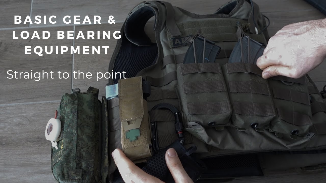 Basic Gear & Load Bearing Equipment - Straight to the point
