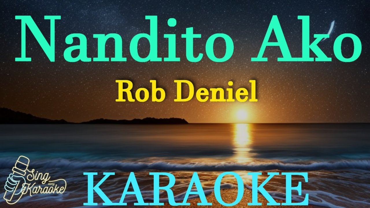 Nandito Ako - Rob Deniel Karaoke