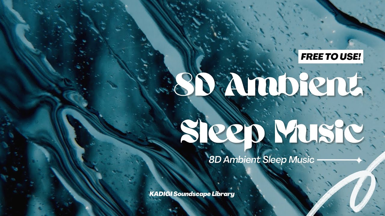🌧️💤 8D Ambient Sleep Music & Rain | No Copyright | Free to Use for Caf&eacute;, Study, Meditation
