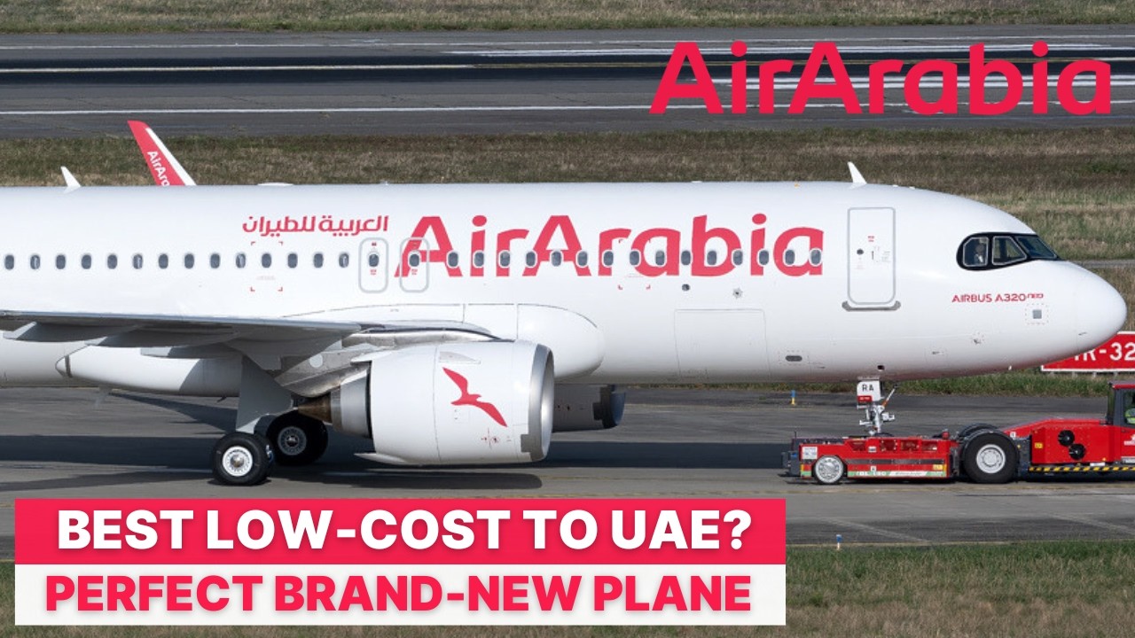 AIR ARABIA I Airbus A320neo I Economy Class I Bangkok-Sharjah I Flight Experience