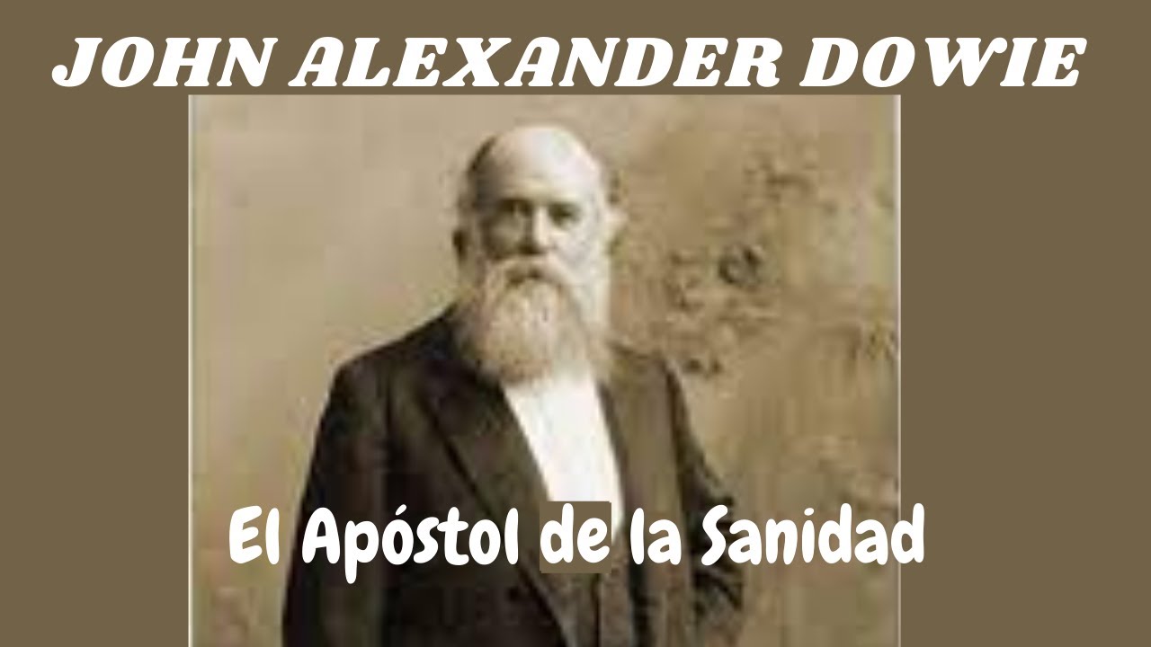 John Alexander Dowie.