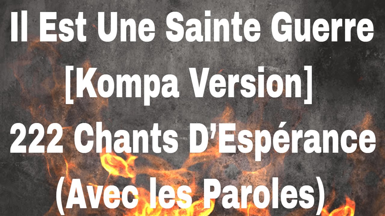 Il Est Une Sainte Guerre [Version Kompa]-222 Chants D&rsquo;Esp&eacute;rance Francais. Haitian Gospel Music.
