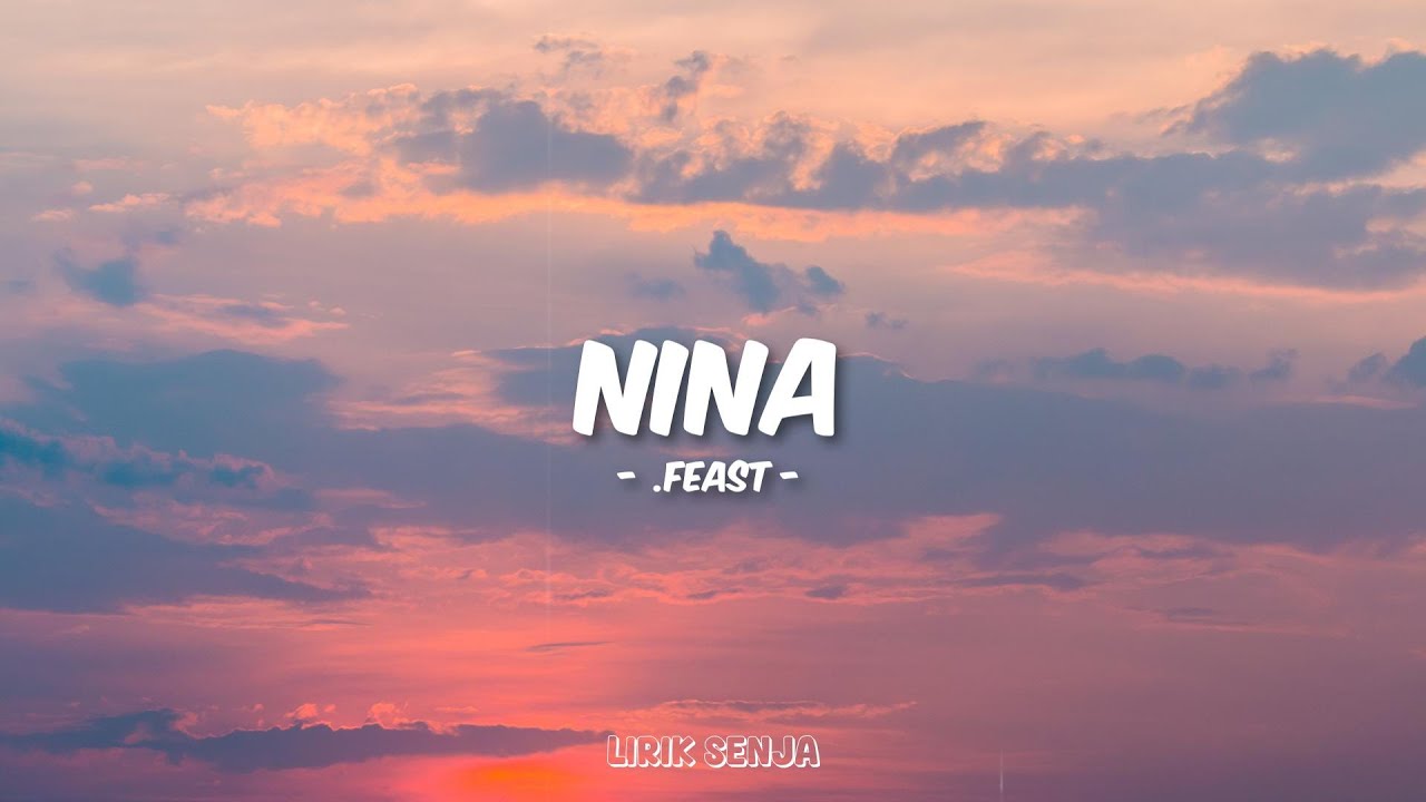 .Feast - Nina (Lirik)