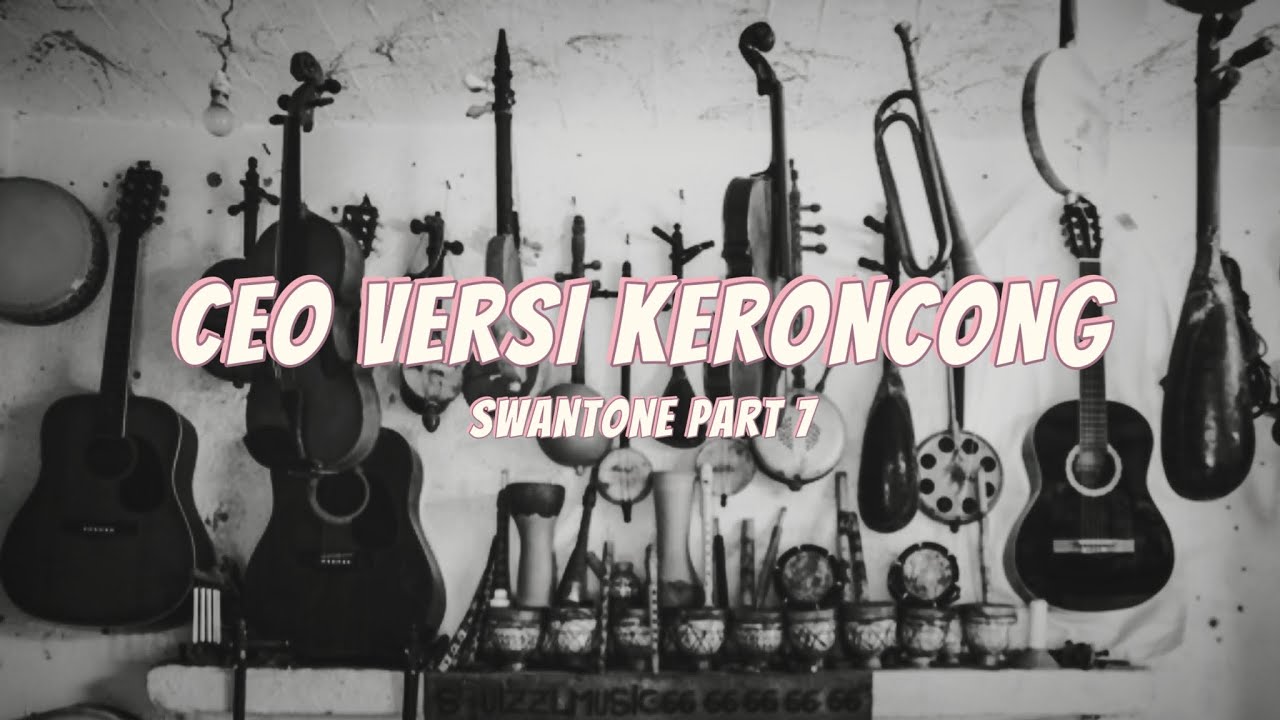 Ceo Versi Keroncong - Swantone Part 7