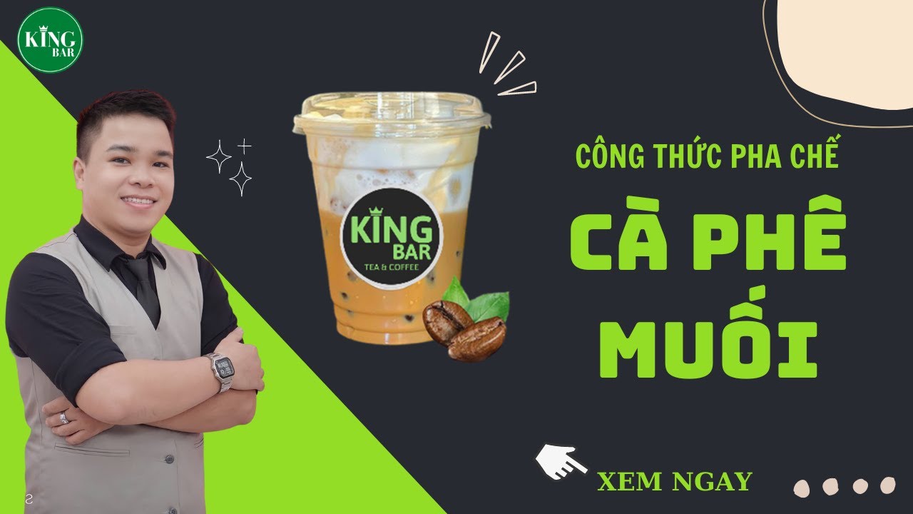 CÀ PHÊ MUỐI (CÀ PHÊ KEM MẶN) [BÀI 46] - TRUNG TÂM PHA CHẾ KINGBAR