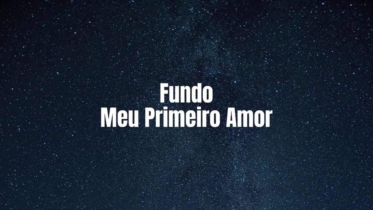 Fundo Meu Primeiro Amor - Fondo Mi Primer Amor