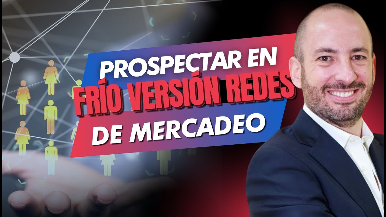 Como PROSPECTAR EN FR&Iacute;O 🥶| Gu&iacute;a paso a paso | MULTINIVEL Y REDES DE MERCADEO
