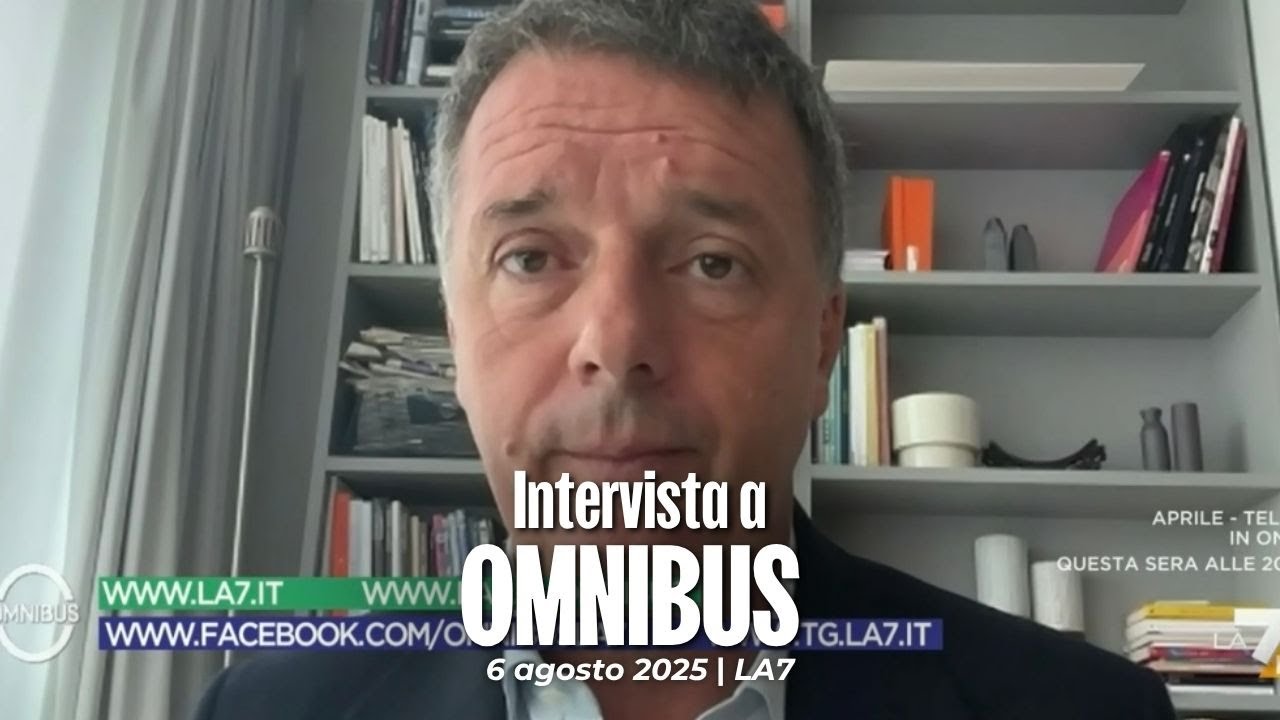 Matteo Renzi ospite a Omnibus | 6/08/2025