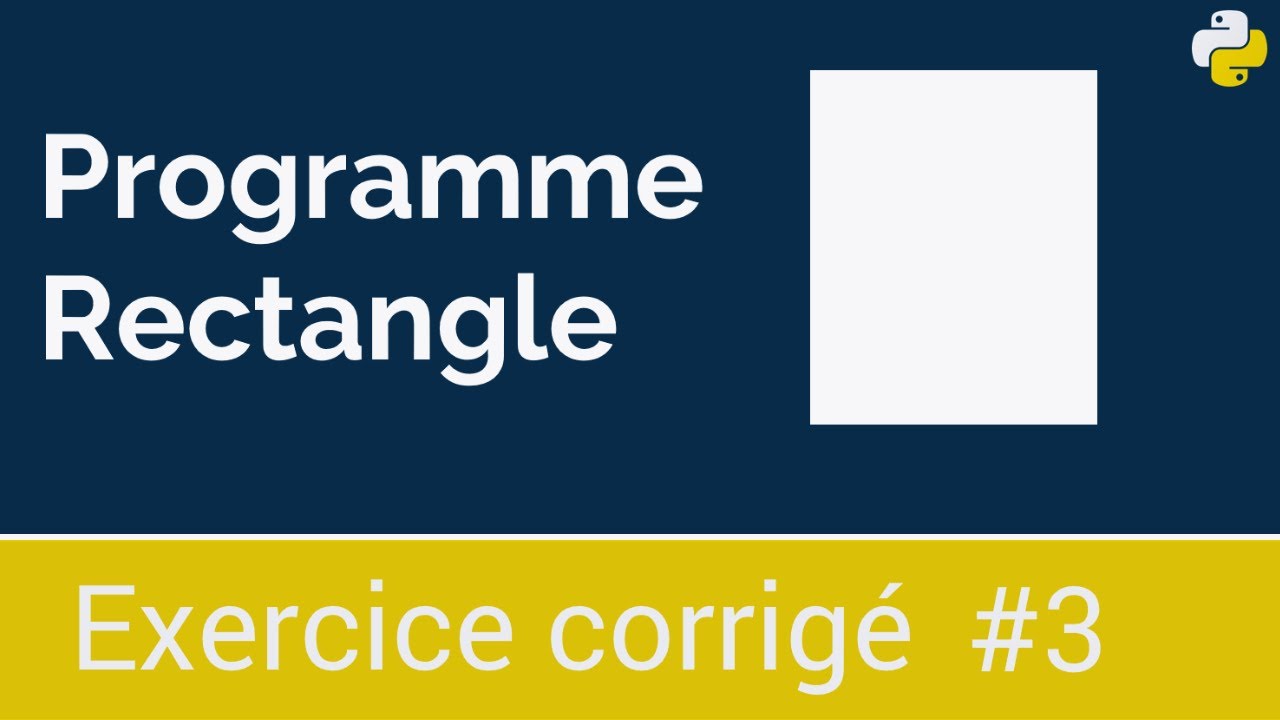 Exercice corrigé #3 : Programme qui calcule le périmètre et la surface d'un rectangle  | Python