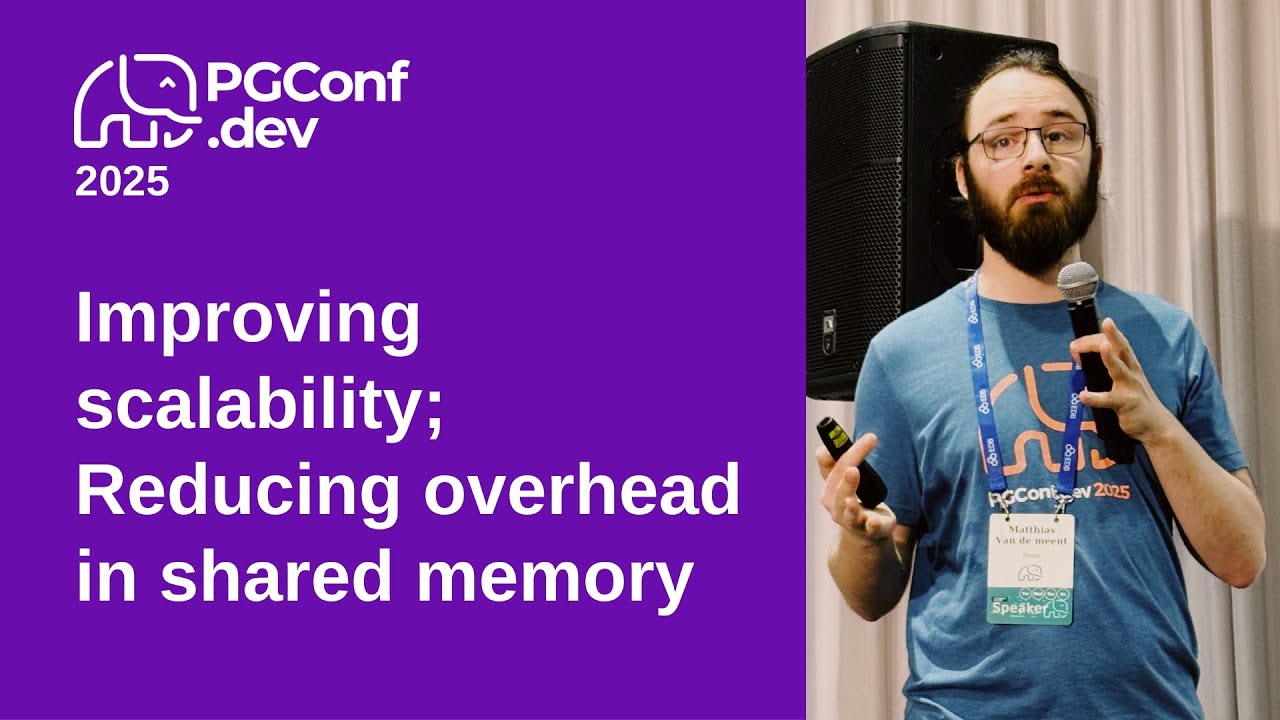 Improving scalability; Reducing overhead in shared memory (PGConf.dev 2025)