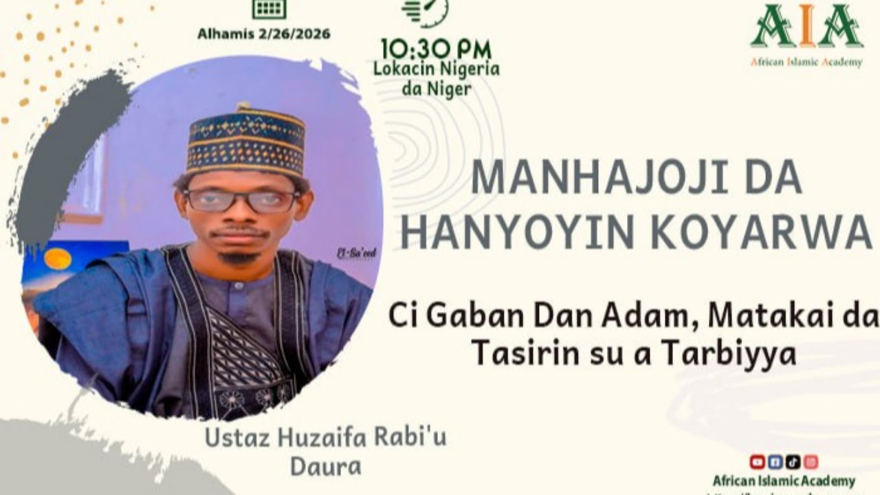 Kwas Ci Gaban Dan Adam, Matakai da Tasirin su a Tarbiyya - Ustaz Huzaifa Rabi'u Daura