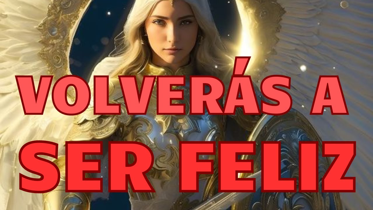 VOLVERÁS A SER FELIZ 🗝️ Arcángel MIGUEL Su MENSAJE para Ti Hoy Mensajes enseñanzas