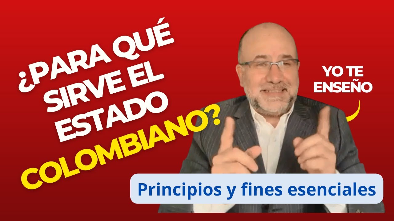 Principios y Fines del Estado Colombiano