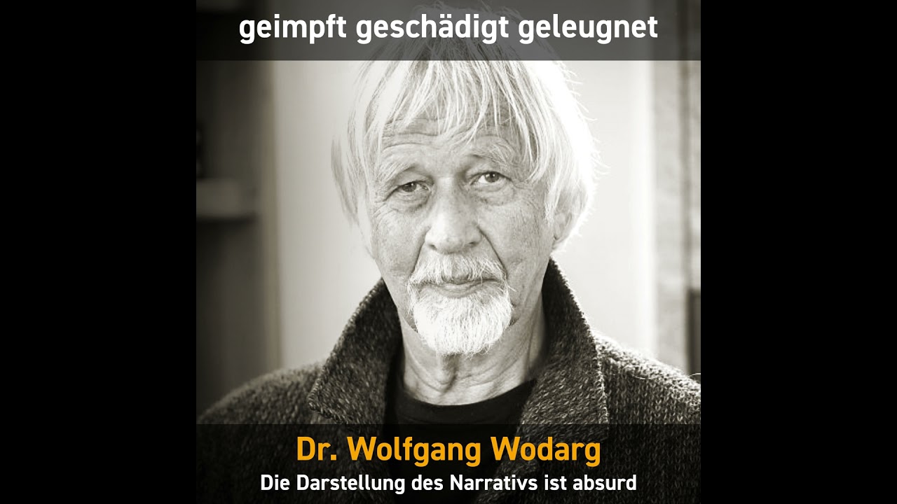 Dr. Wolfgang Wodarg: Die Darstellung des Narrativs ist absurd