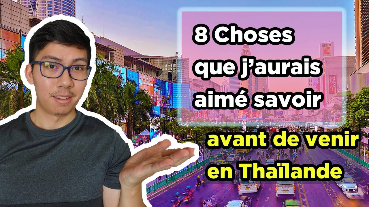 Ce que j'aurais aimé savoir avant de venir vivre en Thaïlande |2021|